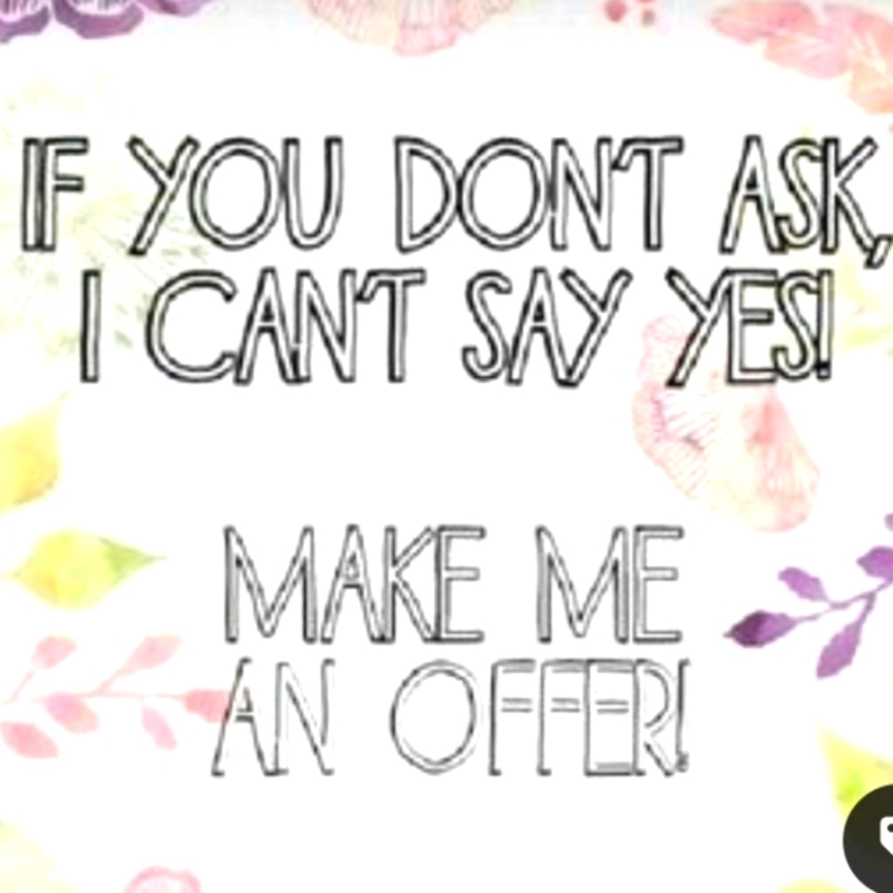 I welcome ALL reasonable offers!!!